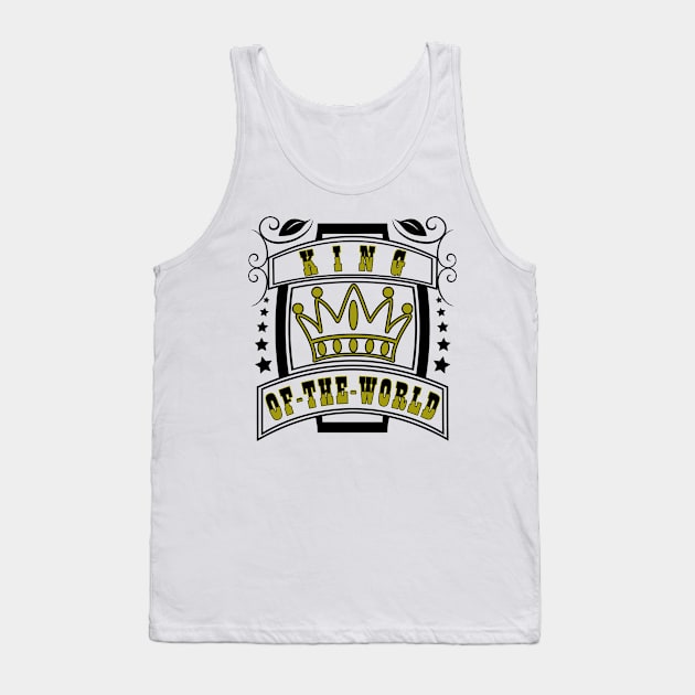 King of the world with crown Tank Top by MFK_Clothes